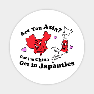 Are You Asia Cuz I'm China Get In Japanties Funny Geography Pun Shirt – Silly Country Map Joke Magnet